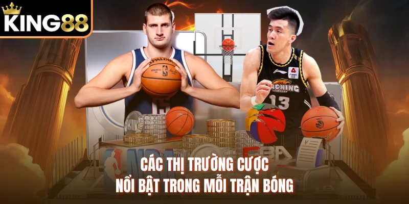 Các thị trường cược nổi bật trong mỗi trận bóng 