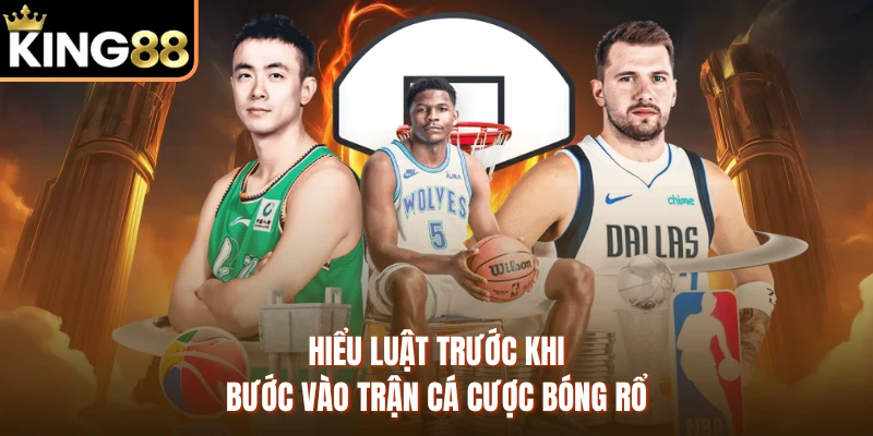 Hiểu luật trước khi bước vào trận cá cược bóng rổ 