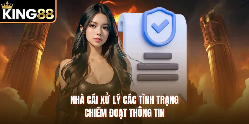 Nhà cái xử lý các tình trạng chiếm đoạt thông tin 